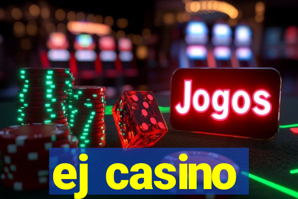 ej casino